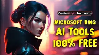 Microsoft Bing AI Tools 100% FREE AI Art Generator