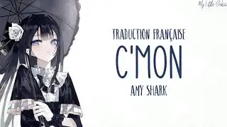 C'MON - Amy Shark | Traduction Française