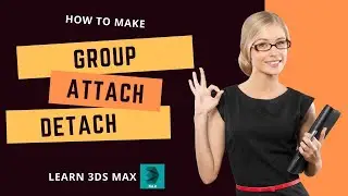 3ds max Group / Ungroup / Open / Close / Detach / Attach in Hindi | Explained 3ds max group menu