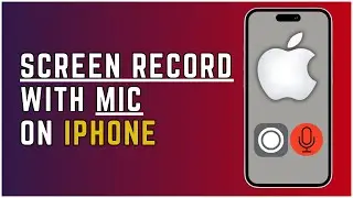 How To Screen Record With Mic On iPhone 2024 (Quick & Easy)