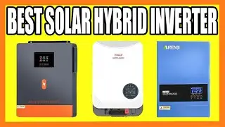 Top 5 Best Solar Hybrid Inverter in 2024