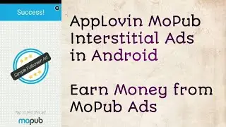 AppLovin MoPub Interstitial Ads in Android | Earn money from MoPub Ads