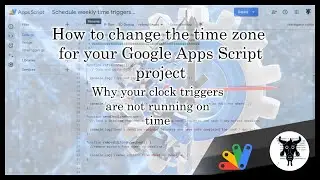 Change the time zone of your Google Apps Script Project: Why your triggers arent running on time