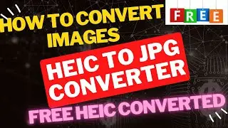 How To Convert HEIC To JPG Converter Free