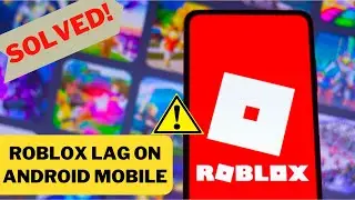 How to Fix Roblox Lag on Android Mobile | Roblox Lagging for No Reason | Android Data Recovery