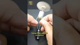 Testing Supercapacitor as a Battery | Energy Tricks 