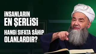 İnsanların En Şerlisi Hangi Sıfata Sâhip Olanlardır?