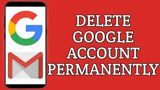 How To Delete Google Account Permanently | Delete Gmail Account Permanently |