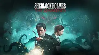 | Sherlock Holmes The Awakened | Прохождение на русском
