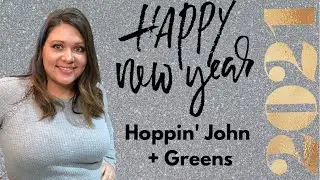 Happy New Year!  2021 | Hoppin John + Greens