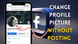 How to change Facebook profile picture without posting