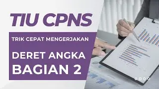 TRIK MENYELESAIKAN DERET ANGKA CPNS DENGAN POLA SULIT