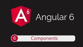 Angular 6 Tutorial 6: Components