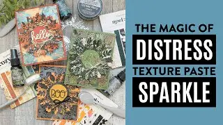 The Magic of Distress Texture Paste Sparkle