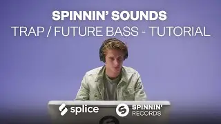 [Tutorial] Spinnin' Sounds - Trap / Future Bass Sample Pack