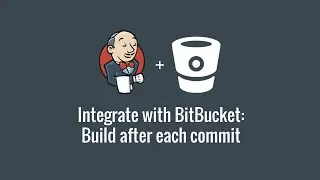 Integrate with BitBucket: build after each commit (Get started with Jenkins part 4)