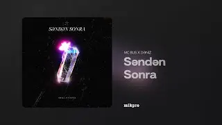 MC B.U.S × Dəniz – Səndən Sonra (Rəsmi Audio)