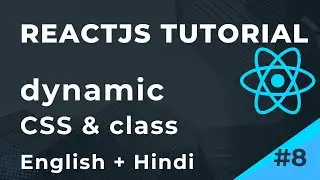 ReactJS Tutorial | How to add Dynamic Css & Dynamic Class | Part 8