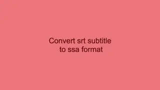 Convert srt to ssa subtitles free