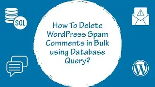 How To Delete WordPress Spam Comments in Bulk using Database Query !