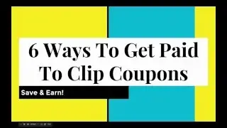 6 Ways To Get Paid To Clip Coupons