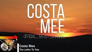 Costa Mee - The Letter To You
