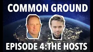 Common Ground 4:Introducing the Hosts