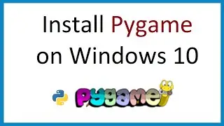 How to install PyGame on Windows 10