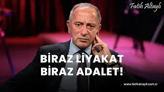 Fatih Altaylı yorumluyor: Biraz liyakat, biraz adalet!