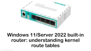 Kernel Router Secrets: Unveiling Windows 11/Server 2022s Route Table!