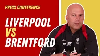 Liverpool vs. Brentford | Arne Slot Press Conference