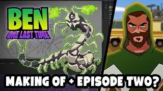 Making Ben 10: One Last Time + When is Part 2?