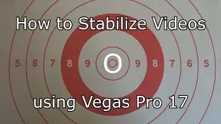 How to Stabilize Videos with Vegas Pro 17