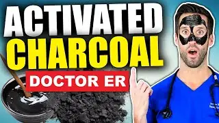 ACTIVATED CHARCOAL — Real Doctor Explains Benefits of Activated Charcoal