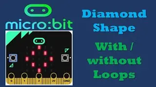 microbit | Diamond Shape With / Without Loops
