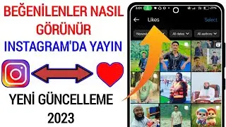 INSTAGRAM'DA BEĞENİLEN YAYINLAR NASIL GÖRÜNÜR YENİ GÜNCELLEME 2023