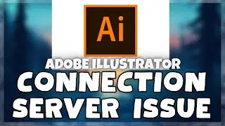 How to FIX Adobe Illustrator Connection / Server Error Issue (2023)