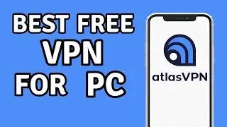 Best Free VPN For PC : Atlas VPN Review (2024)