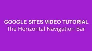 The Google Sites Horizontal Navigation Bar