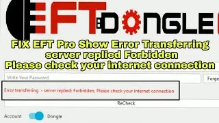 FIX EFT Pro Show Error Transferring - server replied Forbidden Please check your internet connection