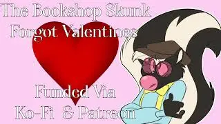 The Bookshop Skunk Forgot Valentines Day [Slice of Life, Hypnosis]