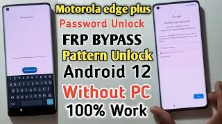 Motorola Edge Plus Password Unlock | Motorola Edge Plus Frp Bypass Unlock Android 12 Without PC