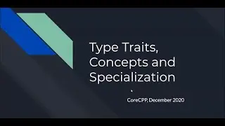 Concepts, Type Traits and Specialization