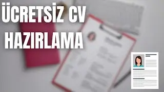 Ücretsiz Cv Nasıl Hazırlanır ? | 2024