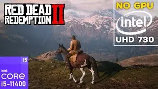 Red Dead Redemption 2 : i5 11400 + Intel UHD Graphics 730