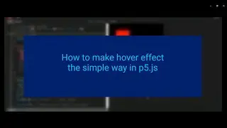 11a Mouse hover or mouse over effect - simple method p5js