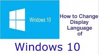 How To Change Display Language of Windows 10 Very Simple