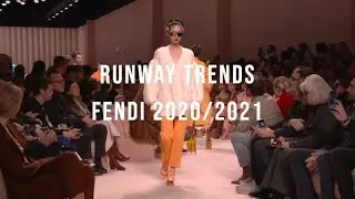 Runway Fashion Trends 2020/2021 Fendi Fall Winter RTW