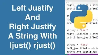 Left Justify And Right Justify A String With ljust() rjust() | Python Tutorial