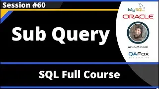 SQL - Part 60 - Sub Query (Single Row Sub Query explained by solving different problems)